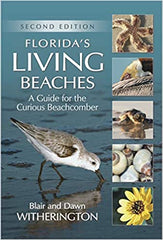 Florida's Living Beaches: A Guide for the Serious Beachcomber