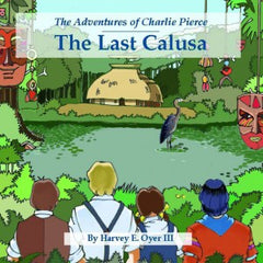 The Last Calusa - The Adventures of Charlie Pierce